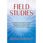 Field Studies: Challenging Project Based Learning For High School and College Students (Middle School Students, too!) The "Socratic Method" in Action! - Paperback