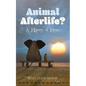 Animal Afterlife?: A History of Hope - Paperback