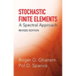 Stochastic Finite Elements: A Spectral Approach, Revised Edition - Paperback