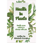 Health in Plants: Health from nature is always with you - Paperback
