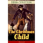 The Christmas Child (Illustrated): Children's Classic - Paperback