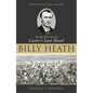 Billy Heath: The Man Who Survived Custer's Last Stand - Hardcover
