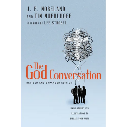 The God Conversation: Using Stories and Illustrations to Explain Your Faith - Paperback