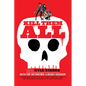 Kill Them All - Hardcover