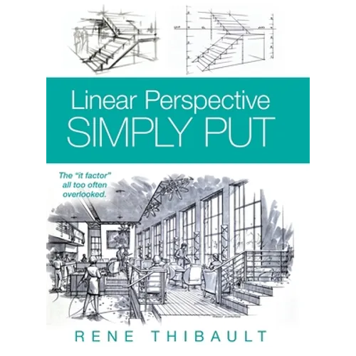 Linear Perspective SIMPLY PUT: The "It Factor" All Too Often Overlooked - Hardcover