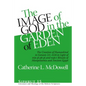 The Image of God in the Garden of Eden: The Creation of Humankind in Genesis 2:5-3:24 in Light of the Mīs Pî, Pīt Pî, and Wpt-R Rituals of M - Hardcover