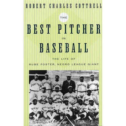 The Best Pitcher in Baseball: The Life of Rube Foster, Negro League Giant - Paperback