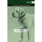 The Mastiff - A Complete Anthology of the Breed - Hardcover