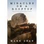Miracles on a Rooftop: When the Impossible is Made Possible - Paperback