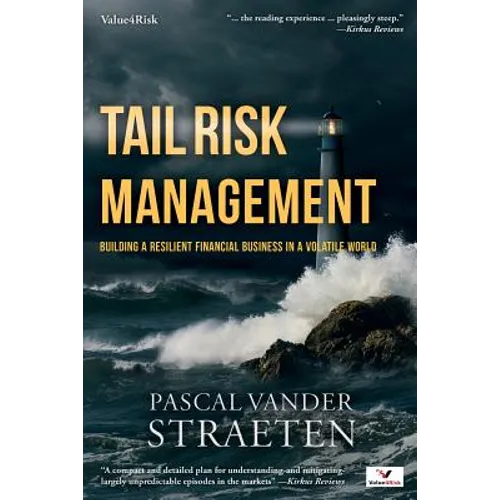 Tail Risk Management: Building A Resilient Financial Business In A Volatile World - Paperback