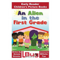 An Alien in the First Grade - Early Reader - Children's Picture Books - Paperback