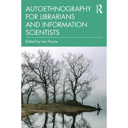 Autoethnography for Librarians and Information Scientists - Paperback