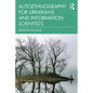 Autoethnography for Librarians and Information Scientists - Paperback