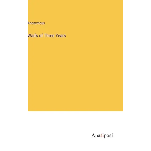 Waifs of Three Years - Hardcover