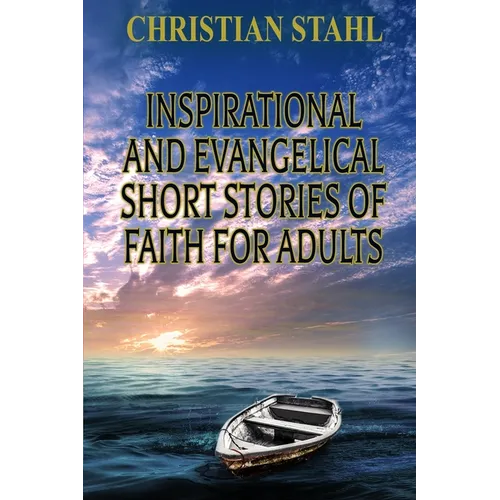 Inspirational and Evangelical Short Stories of Faith for Adults: Analogies for the Word of God - Paperback