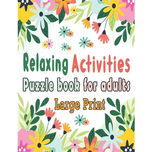 Puzzle book for adults: Puzzle Activity Book for Adults, 140+ Large Print Mixed Puzzles - Word search, Sudoku, Cryptograms, Word Scramble to I - Paperback