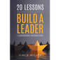 20 Lessons that Build a Leader: A Conversational Mentoring Guide - Paperback