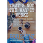 That's Not The Way It Works: a no-nonsense look at the craft and business of screenwriting - Paperback