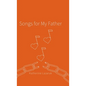 Songs for My Father - Hardcover