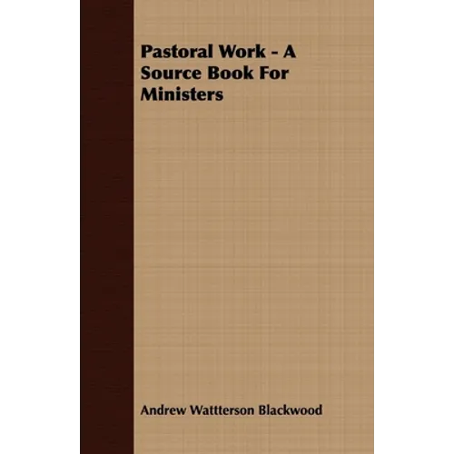 Pastoral Work - A Source Book For Ministers - Paperback