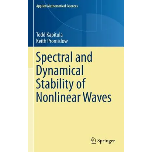 Spectral and Dynamical Stability of Nonlinear Waves - Hardcover