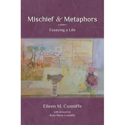 Mischief & Metaphors: Essaying a Life - Paperback