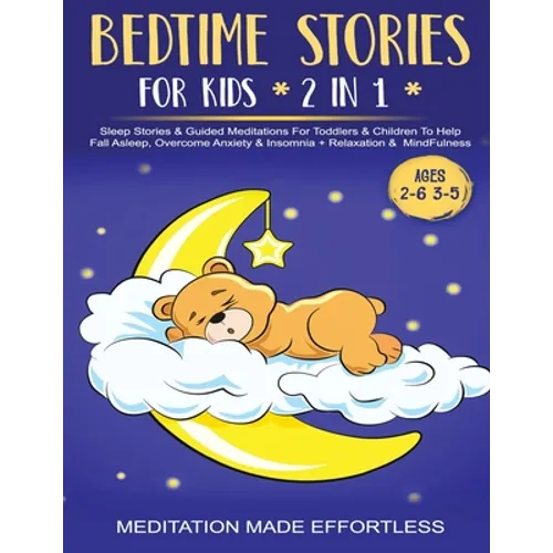 Bedtime Stories For Kids (2 in 1)Sleep Stories& Guided Meditation For Toddlers& Children To Help Fall Asleep, Overcome Anxiety& Insomnia + Relaxation& - Paperback