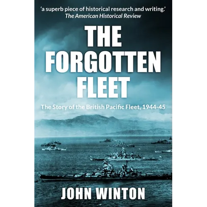 The Forgotten Fleet: The Story of the British Pacific Fleet, 1944-45 - Paperback