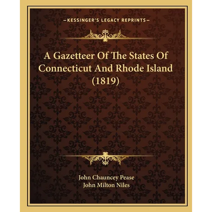 A Gazetteer Of The States Of Connecticut And Rhode Island (1819) - Paperback