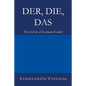 Der, Die, Das: The Secrets of German Gender - Paperback