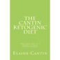 The Cantin Ketogenic Diet: For Cancer, Type 1 & 2 Diabetes, Epilepsy & Other Ailments - Paperback