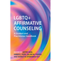 LGBTQ+ Affirmative Counseling - Hardcover