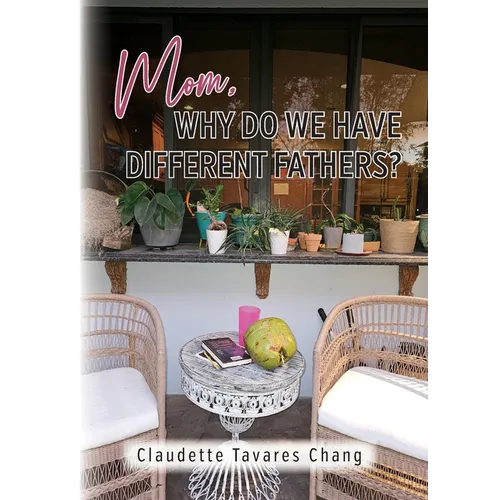 Mom, Why Do We Have Different Fathers? - Paperback
