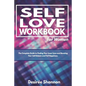 Self-Love Workbook for Women: The Complete Guide to Finding Your Inner Love, Boosting Your Self-Esteem, and Practicing Self-Care - Paperback