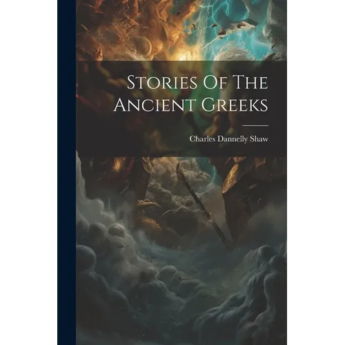 Stories Of The Ancient Greeks - Paperback