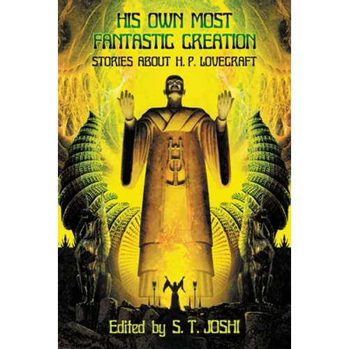His Own Most Fantastic Creation: Stories about H. P. Lovecraft - Paperback