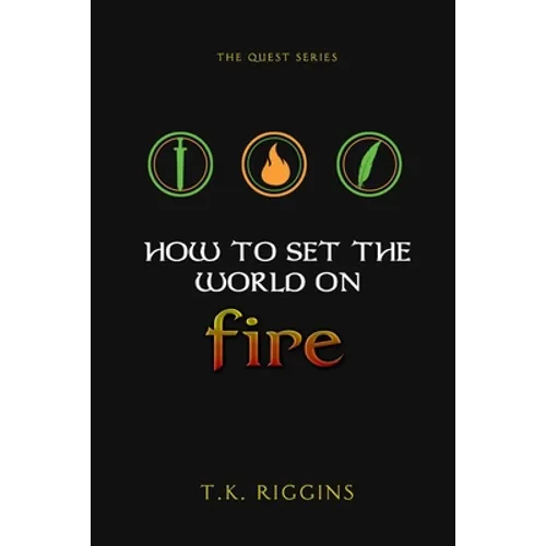 How To Set The World On Fire - Paperback