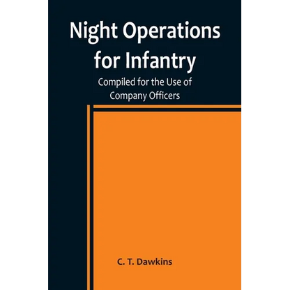 Night Operations for Infantry; Compiled for the Use of Company Officers - Paperback