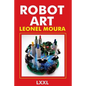 Robot Art: A new Kind of Art - Paperback
