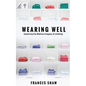 Wearing Well: Exploring the Biblical Imagery of Clothing - Paperback
