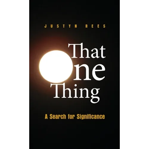 That One Thing: A Search For Significance - Paperback