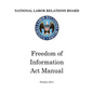 National Labor Relations Board: Freedom of Information Act Manual - Paperback