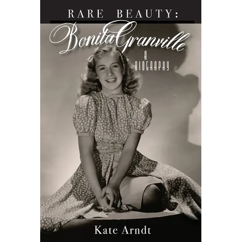 Rare Beauty: Bonita Granville A Biography - Paperback