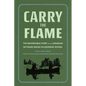 Carry the Flame: The Remarkable Story of the Canadian Outward Bound Wilderness School - Hardcover