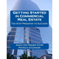Getting Started in Commercial Real Estate Ten Step Program to Success! - Paperback