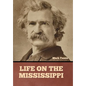 Life on the Mississippi - Hardcover