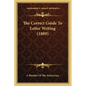 The Correct Guide To Letter Writing (1889) - Paperback