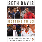 Getting to Us: How Great Coaches Make Great Teams - Paperback