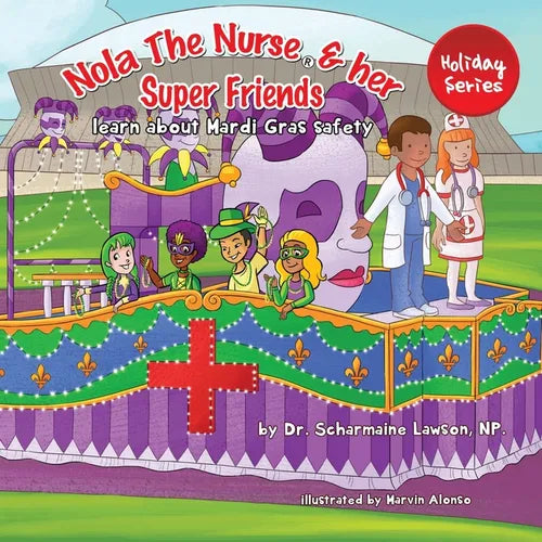 Nola The Nurse and her Super friends: Learn about Mardi Gras Safety - Paperback