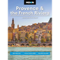 Moon Provence & the French Riviera: Best Beaches, Local Food & Wine, Hillside Villages - Paperback